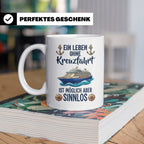 Kreuzfahrt Tasse mit Spruch Leben ohne Kreuzfahrt sinnlos, G – Weiß [farbe:weiß]