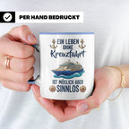 Kreuzfahrt Tasse mit Spruch Leben ohne Kreuzfahrt sinnlos, G – Blau [farbe:blau]