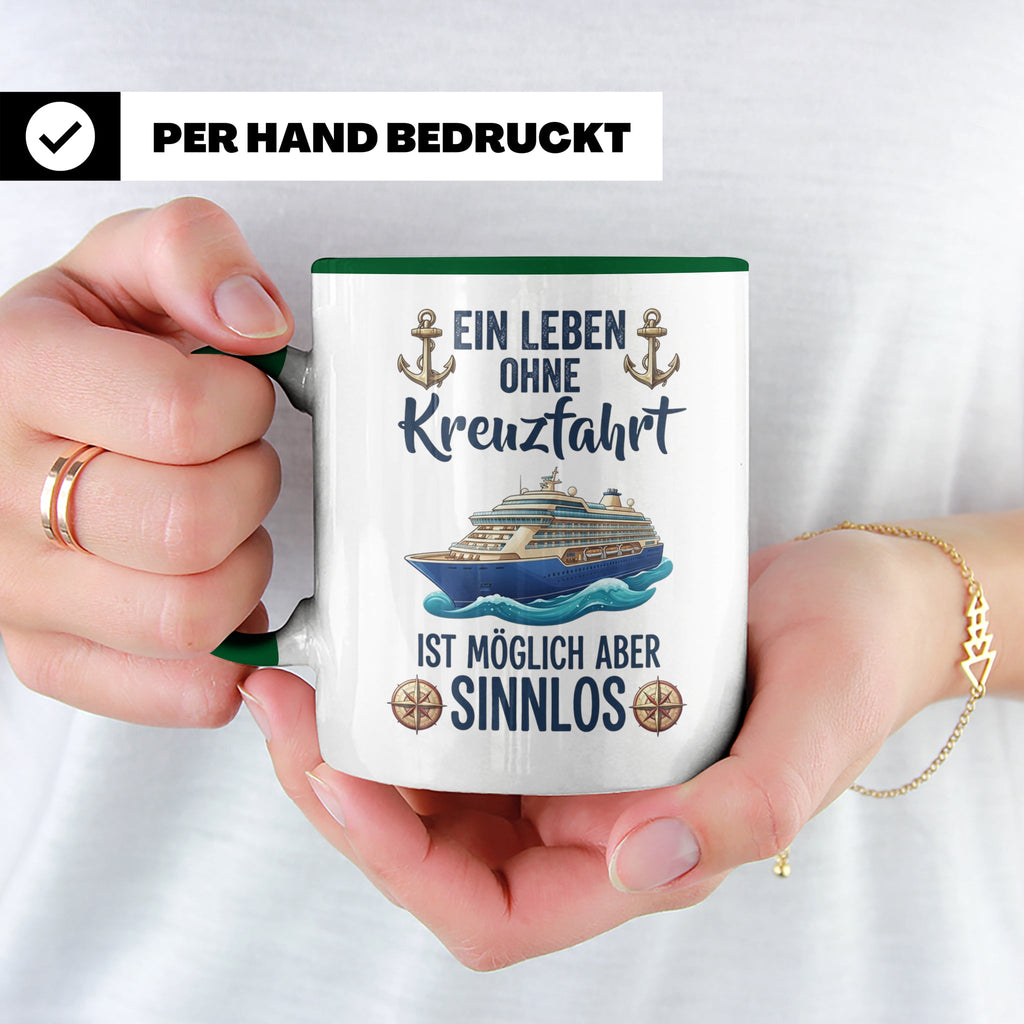 Kreuzfahrt Tasse mit Spruch Leben ohne Kreuzfahrt sinnlos, G – Grün [farbe:grün]