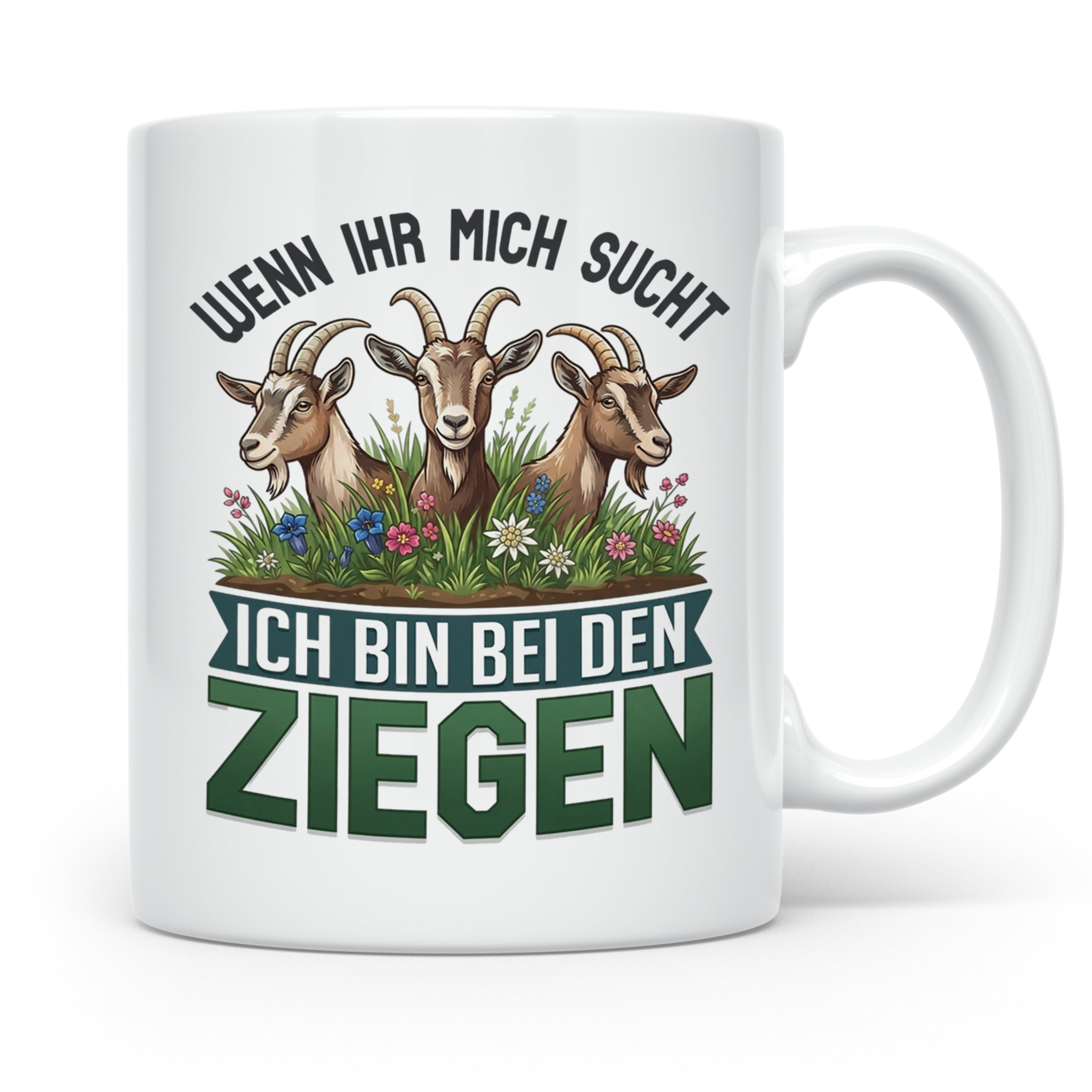 Ziegen Tasse mit Spruch Wenn ihr mich sucht ich bin bei den  – Weiß [farbe:weiß]