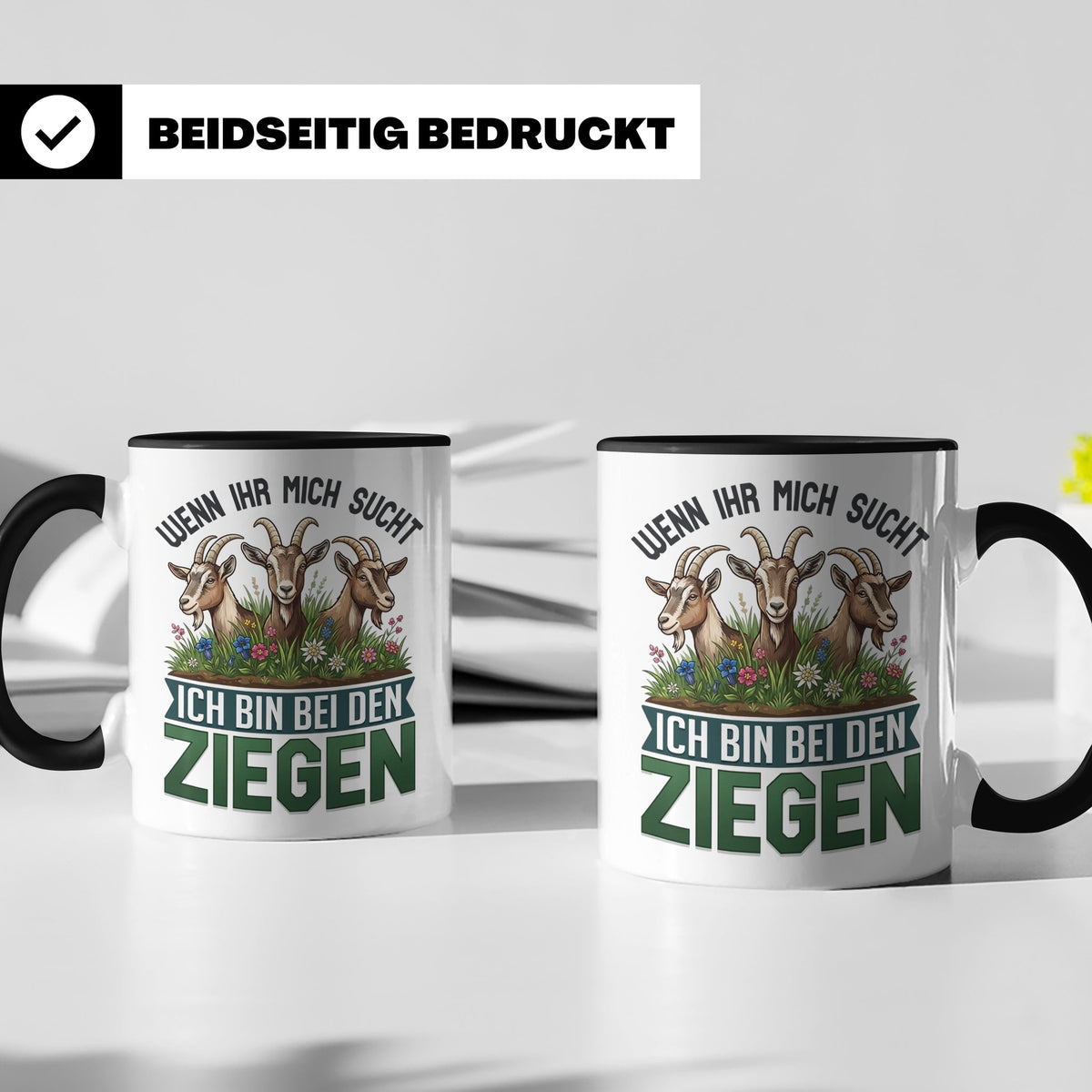 Ziegen Tasse mit Spruch Wenn ihr mich sucht ich bin bei den  – Schwarz [farbe:schwarz]