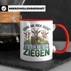 Ziegen Tasse mit Spruch Wenn ihr mich sucht ich bin bei den  – Rot [farbe:rot]