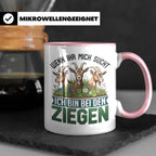 Ziegen Tasse mit Spruch Wenn ihr mich sucht ich bin bei den  – Rosa [farbe:rosa]