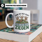 Ziegen Tasse mit Spruch Wenn ihr mich sucht ich bin bei den  – Weiß [farbe:weiß]