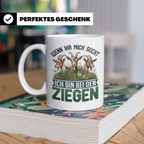 Ziegen Tasse mit Spruch Wenn ihr mich sucht ich bin bei den  – Weiß [farbe:weiß]