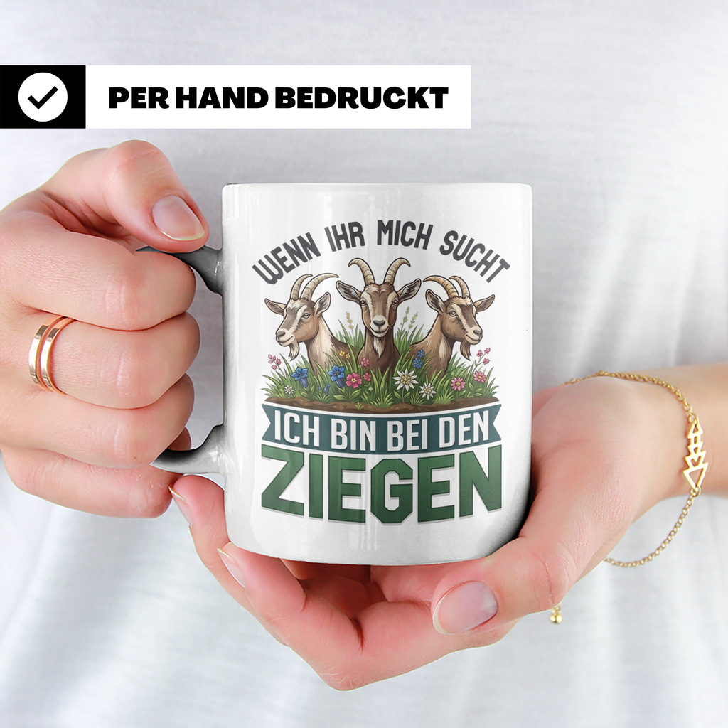 Ziegen Tasse mit Spruch Wenn ihr mich sucht ich bin bei den  – Weiß [farbe:weiß]