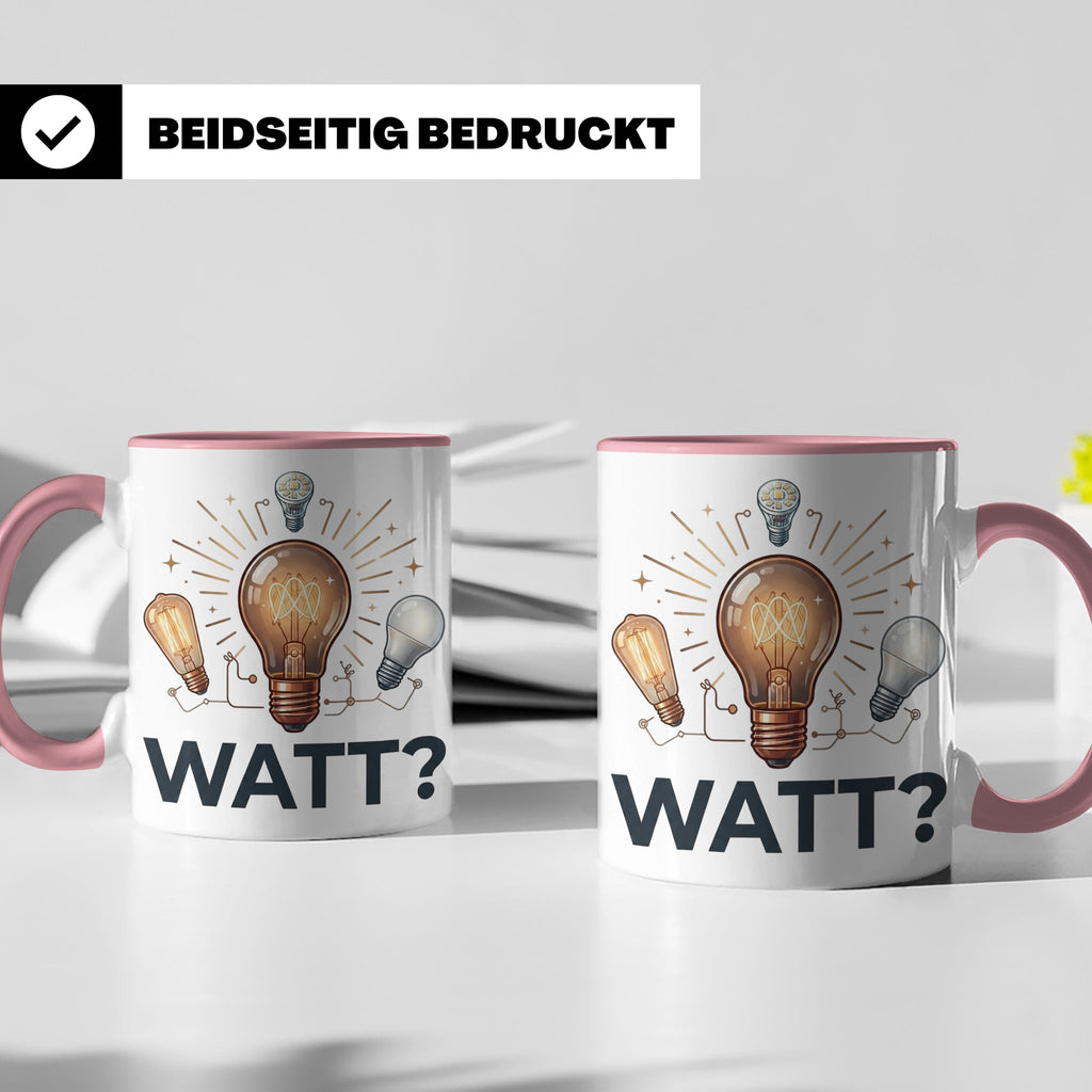 Elektriker Tasse WATT? Spruch, Kaffeetasse für Elektroniker, – Rosa [farbe:rosa]