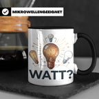 Elektriker Tasse WATT? Spruch, Kaffeetasse für Elektroniker, – Schwarz [farbe:schwarz]