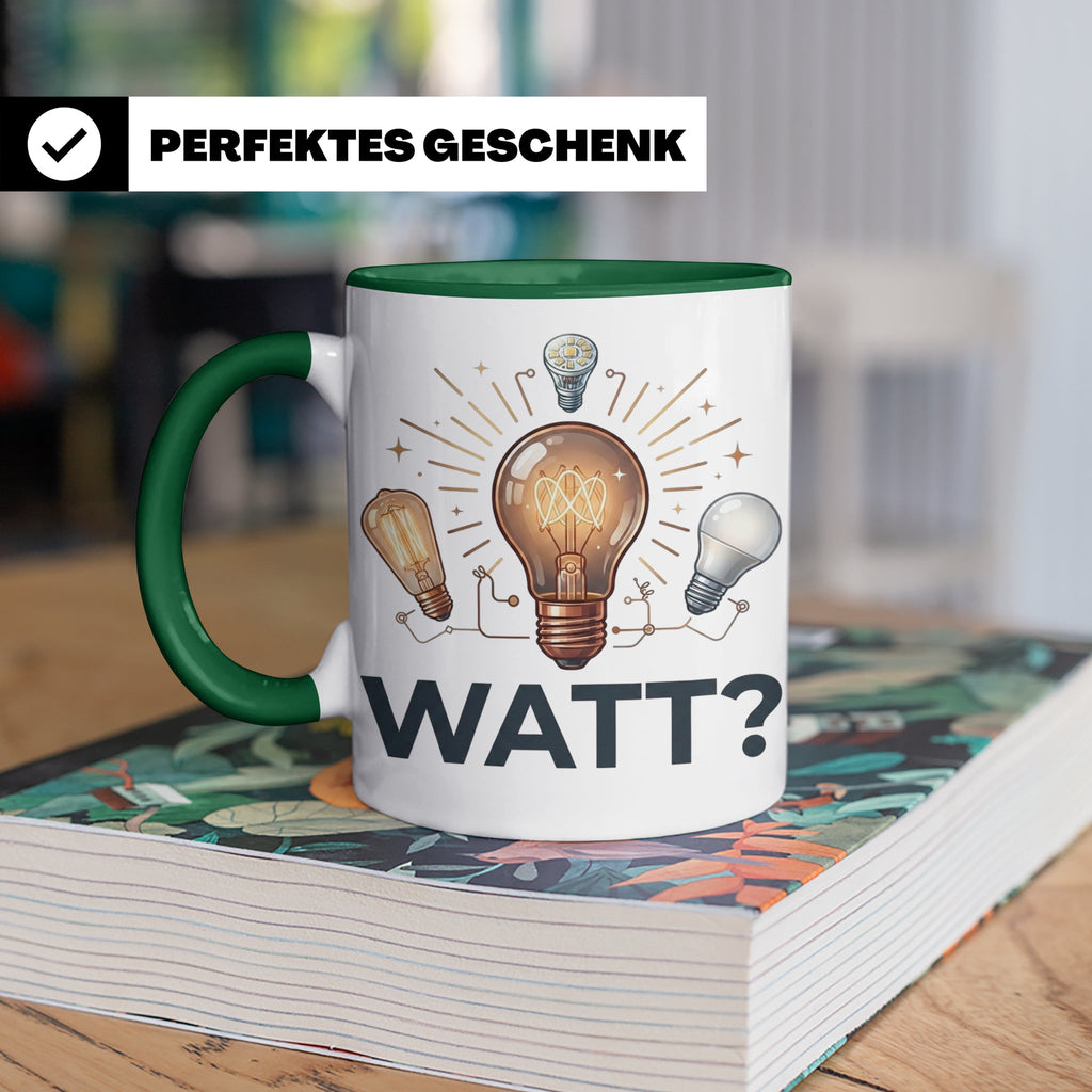 Elektriker Tasse WATT? Spruch, Kaffeetasse für Elektroniker, – Grün [farbe:grün]