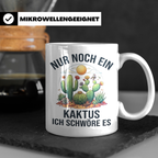 Kaktus Tasse Nur noch ein Kaktus, lustiges Geschenk für Pfla – Weiß [farbe:weiß]