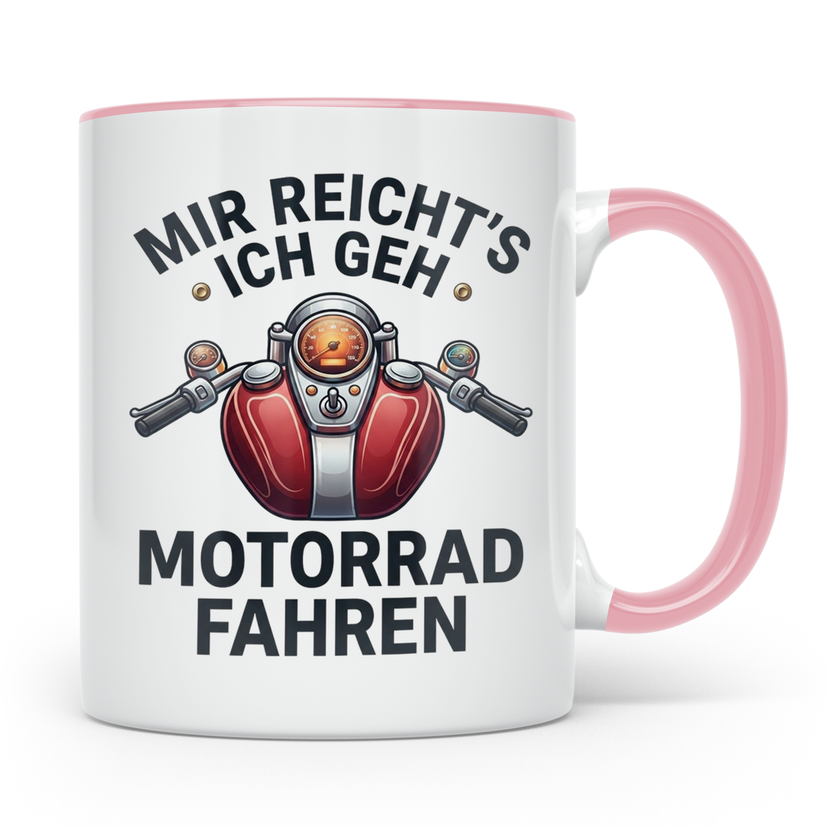 Motorrad Tasse mit Spruch Mir reicht's ich geh Motorrad fahr – Rosa [farbe:rosa]