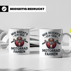 Motorrad Tasse mit Spruch Mir reicht's ich geh Motorrad fahr – Weiß [farbe:weiß]