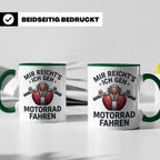 Motorrad Tasse mit Spruch Mir reicht's ich geh Motorrad fahr – Grün [farbe:grün]