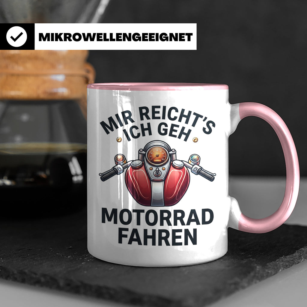 Motorrad Tasse mit Spruch Mir reicht's ich geh Motorrad fahr – Rosa [farbe:rosa]