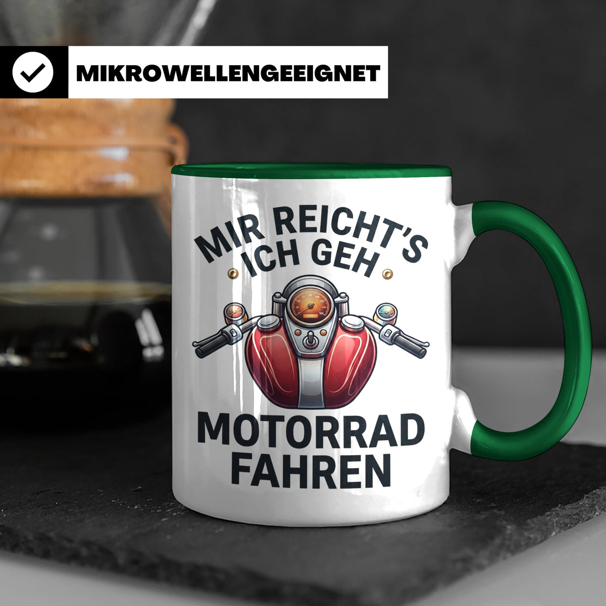 Motorrad Tasse mit Spruch Mir reicht's ich geh Motorrad fahr – Grün [farbe:grün]
