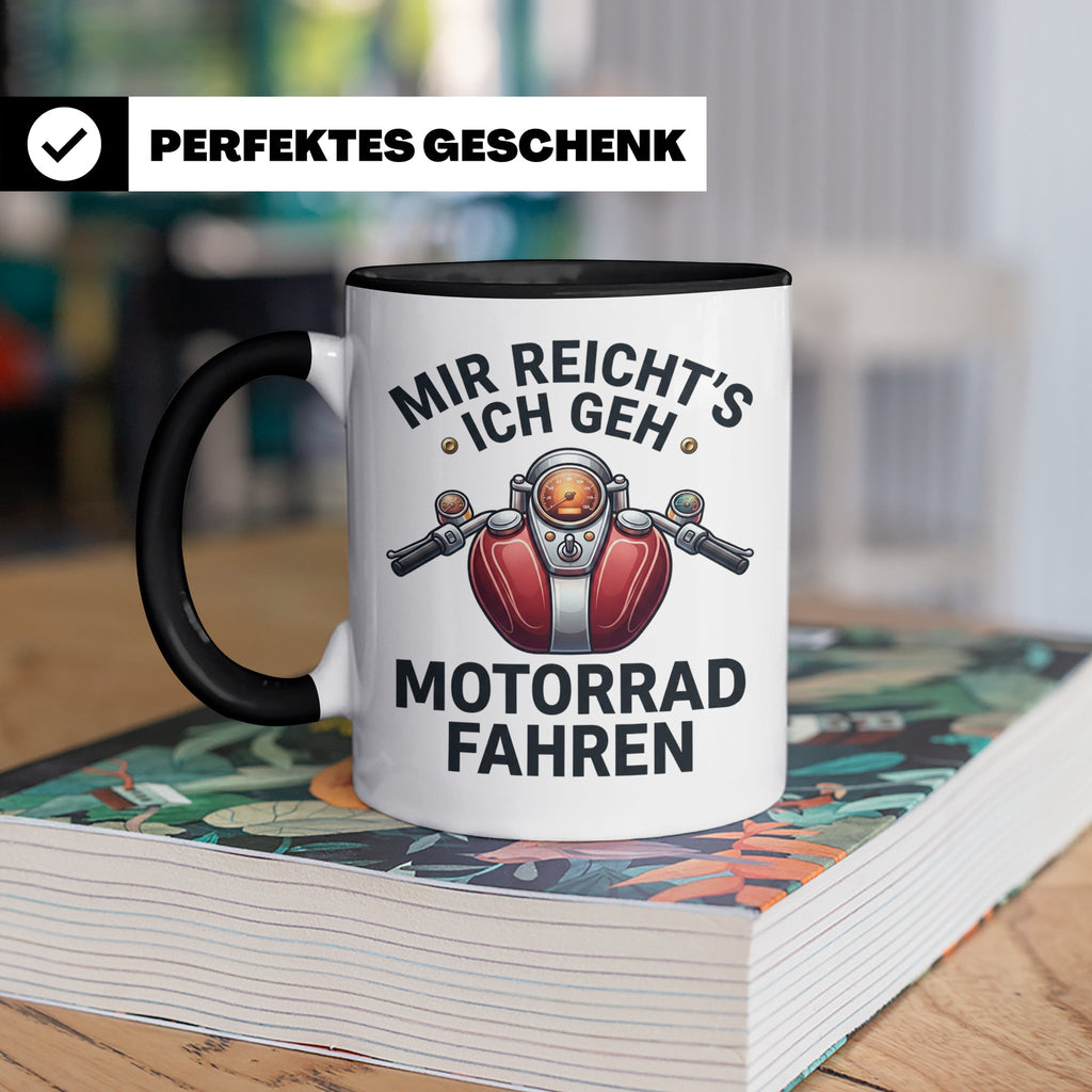 Motorrad Tasse mit Spruch Mir reicht's ich geh Motorrad fahr – Schwarz [farbe:schwarz]