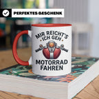 Motorrad Tasse mit Spruch Mir reicht's ich geh Motorrad fahr – Rot [farbe:rot]