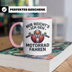 Motorrad Tasse mit Spruch Mir reicht's ich geh Motorrad fahr – Rosa [farbe:rosa]