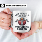 Motorrad Tasse mit Spruch Mir reicht's ich geh Motorrad fahr – Weiß [farbe:weiß]