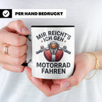 Motorrad Tasse mit Spruch Mir reicht's ich geh Motorrad fahr – Schwarz [farbe:schwarz]