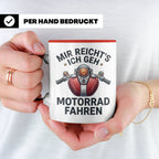 Motorrad Tasse mit Spruch Mir reicht's ich geh Motorrad fahr – Rot [farbe:rot]