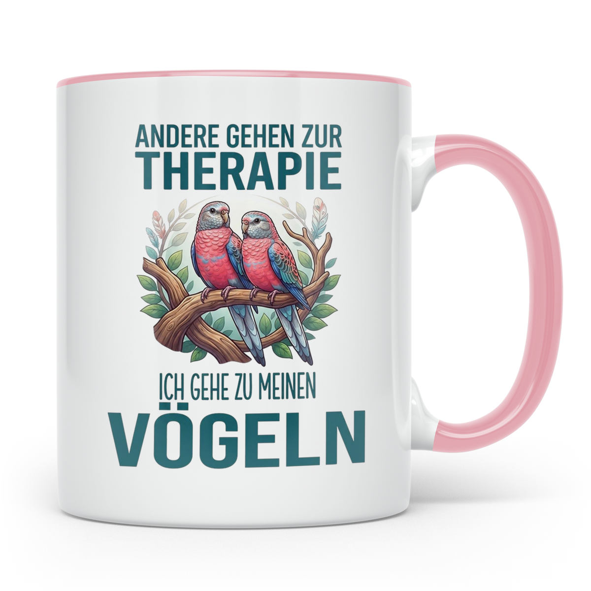 Vogelliebhaber Tasse mit Spruch Andere gehen zur Therapie, l – Rosa [farbe:rosa]