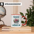 Vogelliebhaber Tasse mit Spruch Andere gehen zur Therapie, l – Rot [farbe:rot]