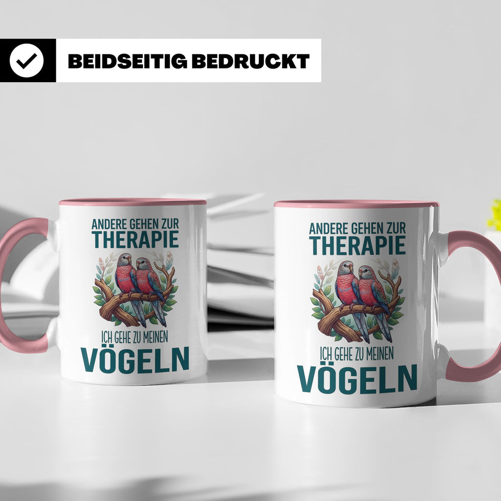Vogelliebhaber Tasse mit Spruch Andere gehen zur Therapie, l – Rosa [farbe:rosa]