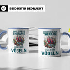 Vogelliebhaber Tasse mit Spruch Andere gehen zur Therapie, l – Blau [farbe:blau]