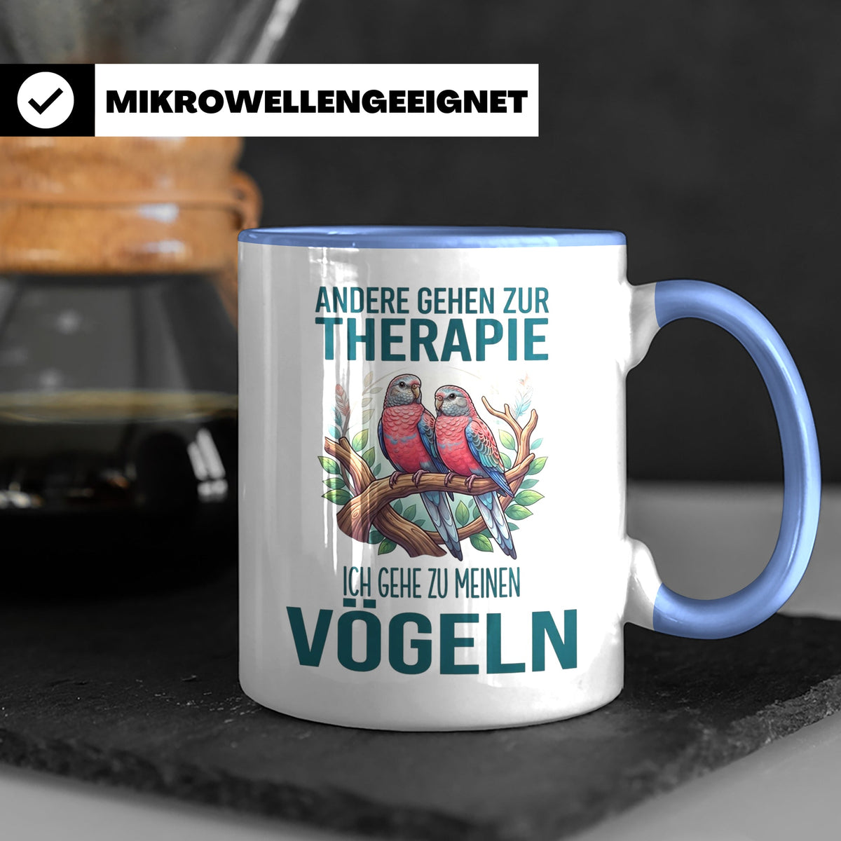 Vogelliebhaber Tasse mit Spruch Andere gehen zur Therapie, l – Blau [farbe:blau]
