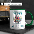 Vogelliebhaber Tasse mit Spruch Andere gehen zur Therapie, l – Grün [farbe:grün]
