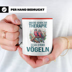 Vogelliebhaber Tasse mit Spruch Andere gehen zur Therapie, l – Rot [farbe:rot]