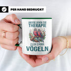 Vogelliebhaber Tasse mit Spruch Andere gehen zur Therapie, l – Grün [farbe:grün]