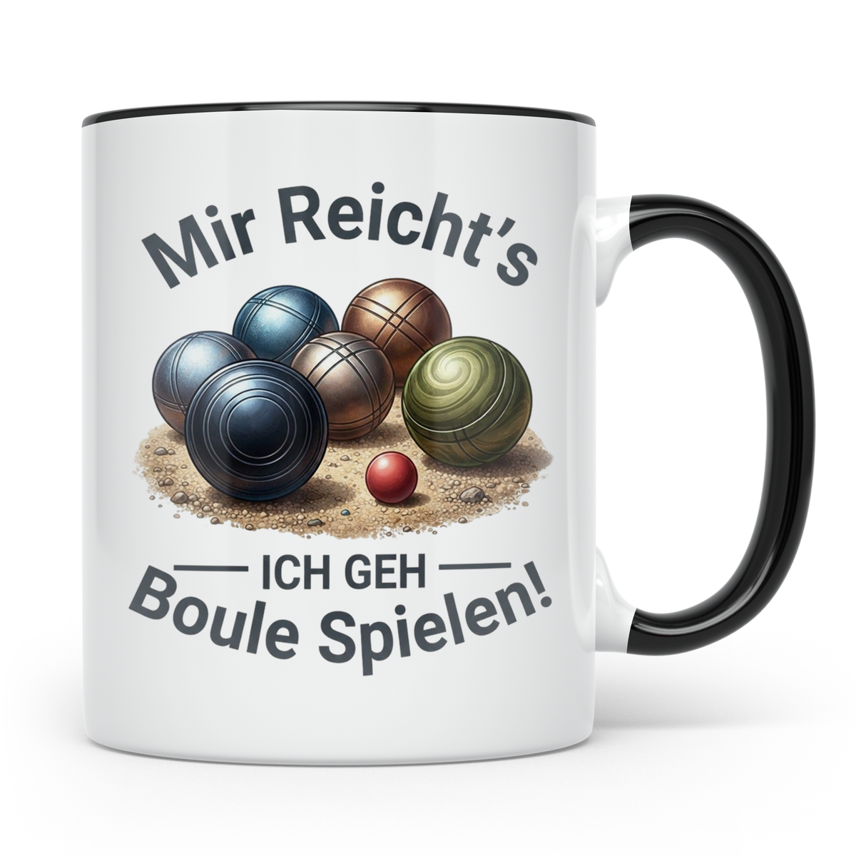 Boule Tasse mit Spruch Mir reicht's ich geh Boule spielen! G – Schwarz [farbe:schwarz]
