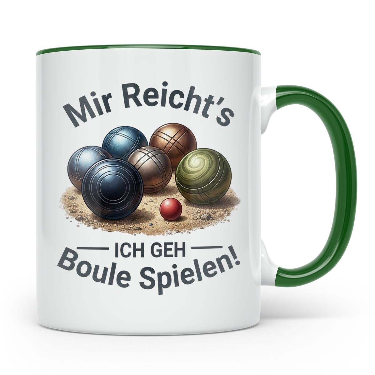 Boule Tasse mit Spruch Mir reicht's ich geh Boule spielen! G – Grün [farbe:grün]