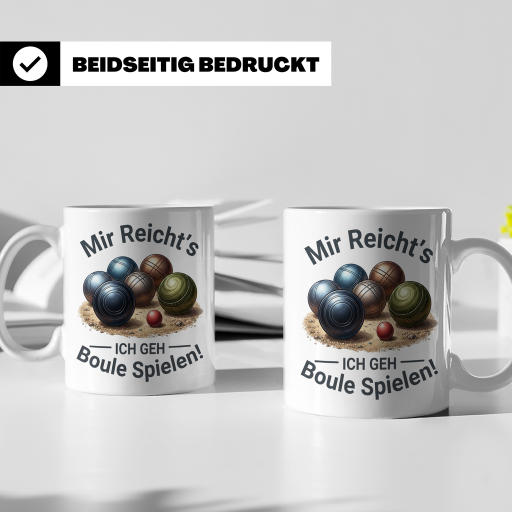 Boule Tasse mit Spruch Mir reicht's ich geh Boule spielen! G – Weiß [farbe:weiß]