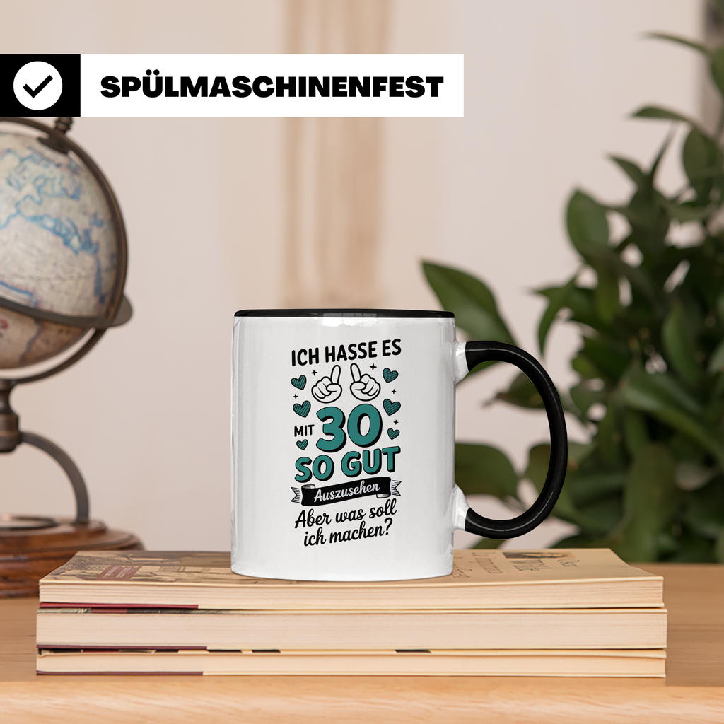 30. Geburtstag Kaffeetasse - Ich hasse es mit 30 so gut auszusehen Geschenkidee für die Geburtstagsfeier