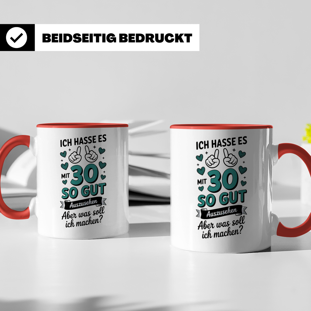 30. Geburtstag Kaffeetasse - Ich hasse es mit 30 so gut auszusehen Geschenkidee für die Geburtstagsfeier