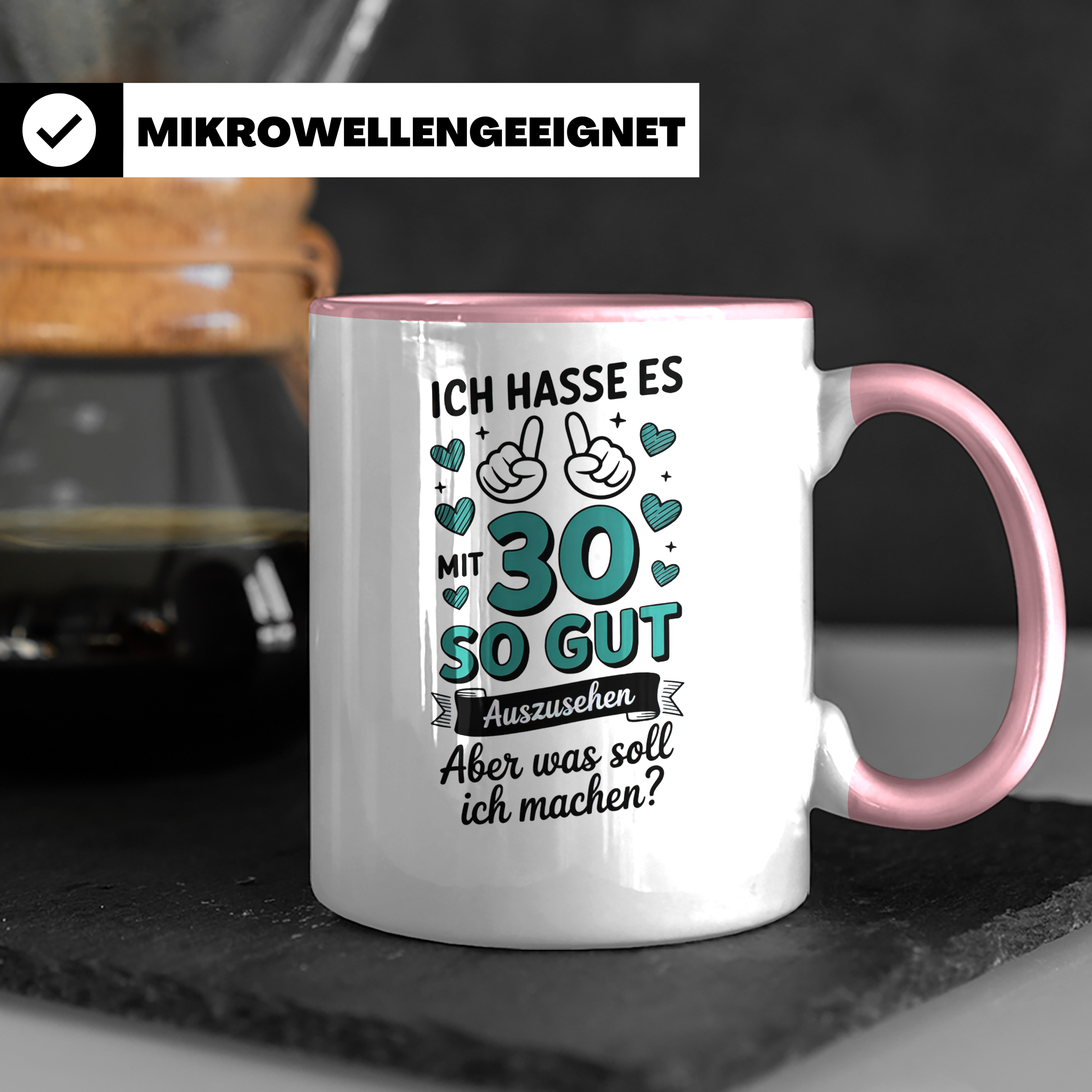 30. Geburtstag Kaffeetasse - Ich hasse es mit 30 so gut auszusehen Geschenkidee für die Geburtstagsfeier