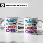 Nähen Tasse mit Spruch 'Nähen ist wie Zaubern können' | Nähm – Weiß [farbe:weiß]