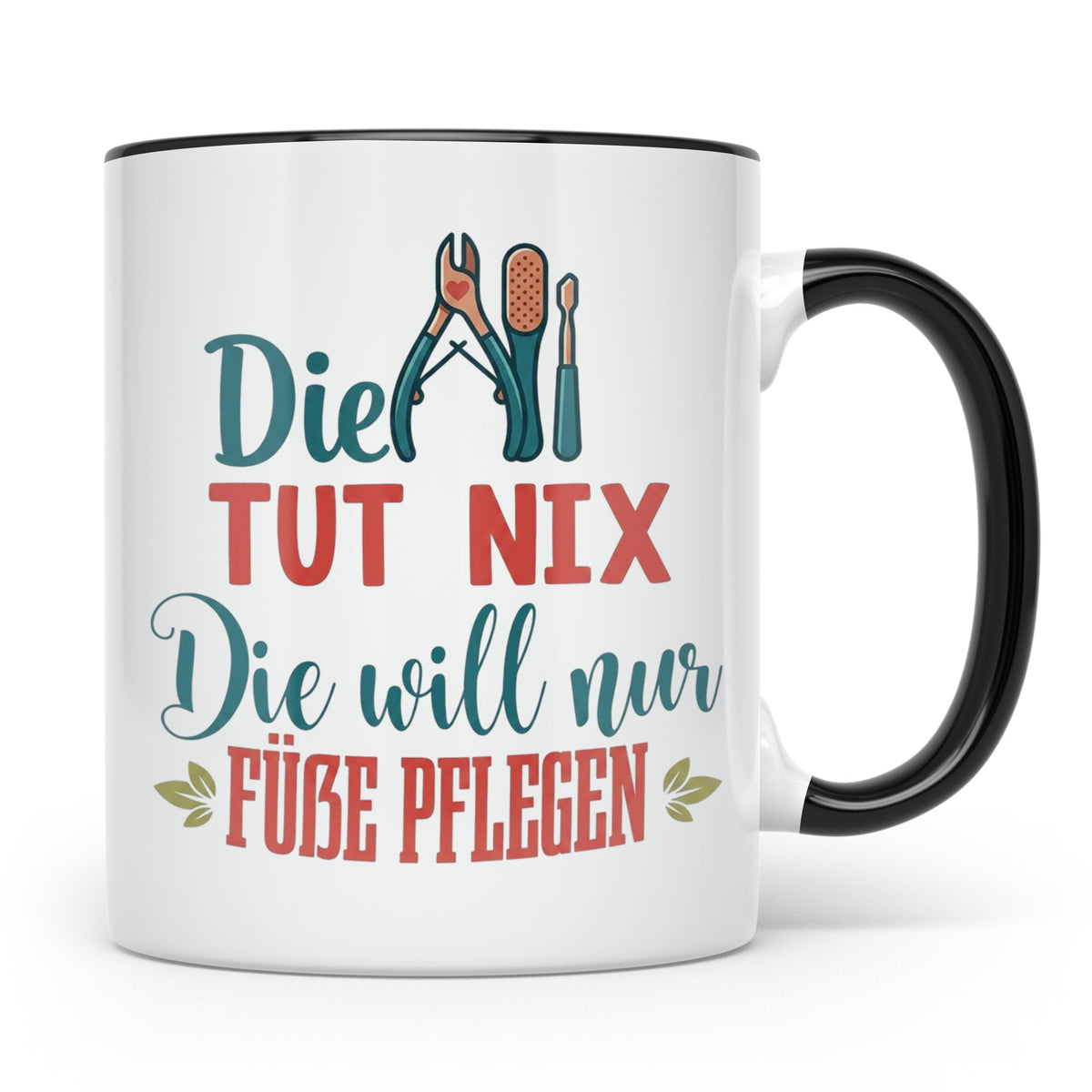 Fußpflegerin Tasse mit Spruch Die tut nix will nur Füße pfle – Schwarz [farbe:schwarz]