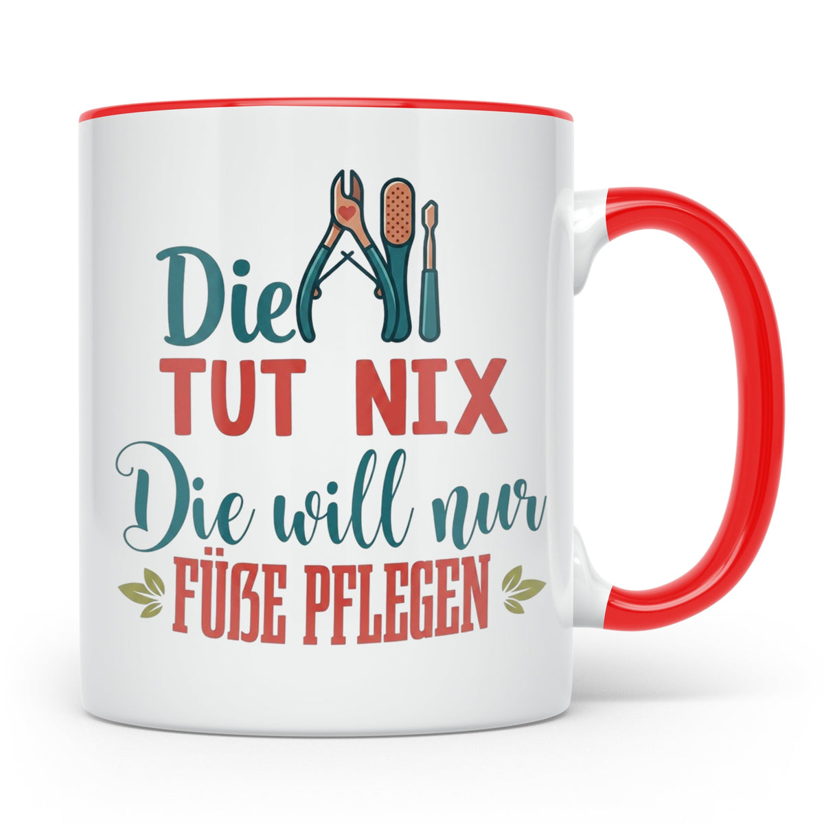 Fußpflegerin Tasse mit Spruch Die tut nix will nur Füße pfle – Rot [farbe:rot]
