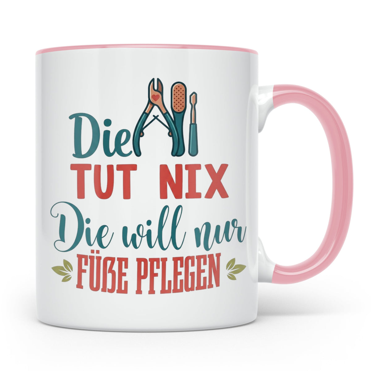 Fußpflegerin Tasse mit Spruch Die tut nix will nur Füße pfle – Rosa [farbe:rosa]