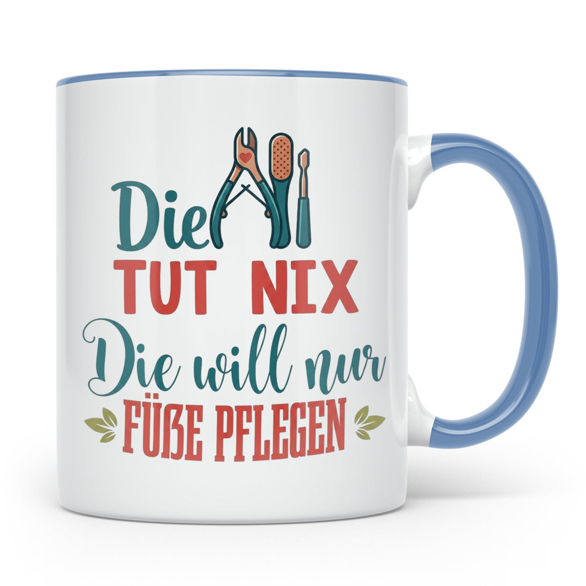 Fußpflegerin Tasse mit Spruch Die tut nix will nur Füße pfle – Blau [farbe:blau]