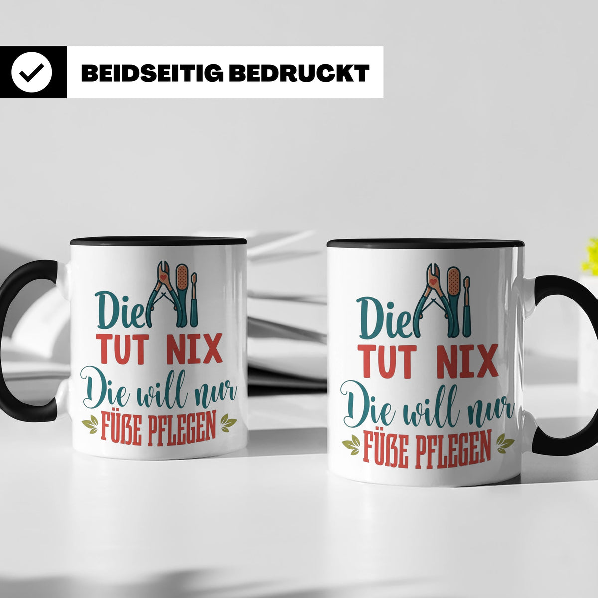 Fußpflegerin Tasse mit Spruch Die tut nix will nur Füße pfle – Schwarz [farbe:schwarz]