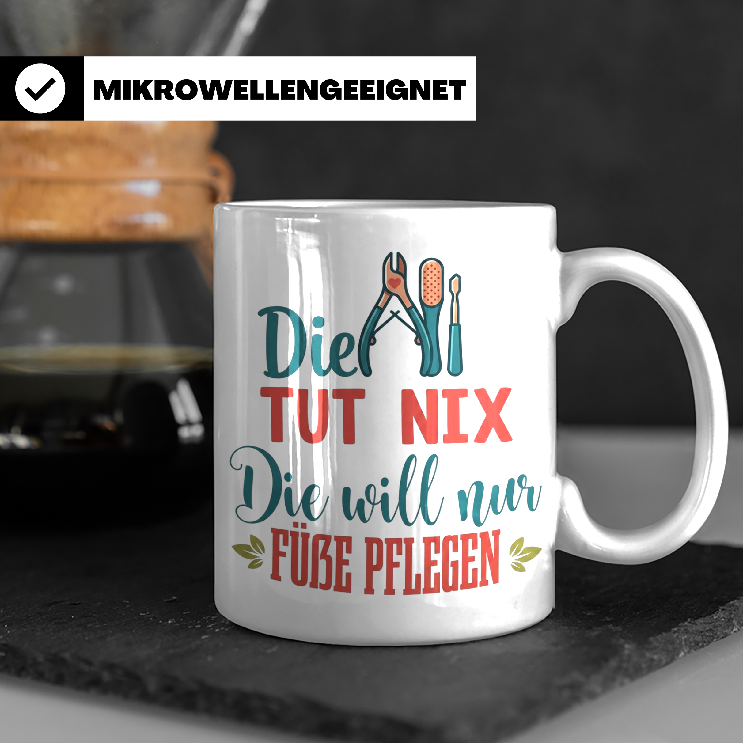 Fußpflegerin Tasse mit Spruch Die tut nix will nur Füße pfle – Weiß [farbe:weiß]