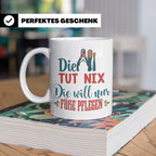 Fußpflegerin Tasse mit Spruch Die tut nix will nur Füße pfle – Weiß [farbe:weiß]