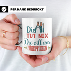 Fußpflegerin Tasse mit Spruch Die tut nix will nur Füße pfle – Weiß [farbe:weiß]