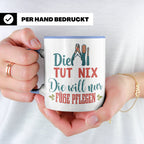 Fußpflegerin Tasse mit Spruch Die tut nix will nur Füße pfle – Blau [farbe:blau]