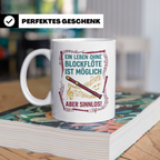 Blockflöte Tasse mit Spruch Ein Leben ohne Blockflöte sinnlo – Weiß [farbe:weiß]